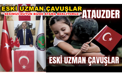 ESKİ UZMAN ÇAVUŞLAR '' SESİMİZİ DUYUN BİZDE ATAMA BEKLİYORUZ.''