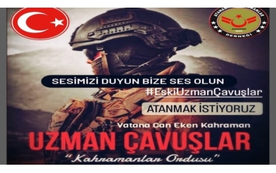 ATANAMAYAN UZMAN ÇAVUŞLAR; “ATAMA BEKLİYORUZ”