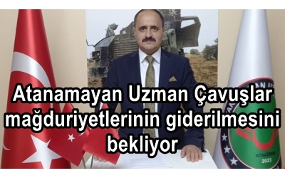 Atanamayan Uzman Çavuşlar mağduriyetlerinin giderilmesini bekliyor