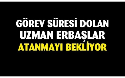 Uzman erbaşlar atanmayı bekliyor