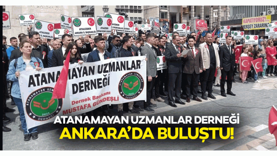 Atanamayan Uzmanlar Derneği Ankara’da buluştu!